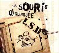 La Souris Déglinguée : L.S.D